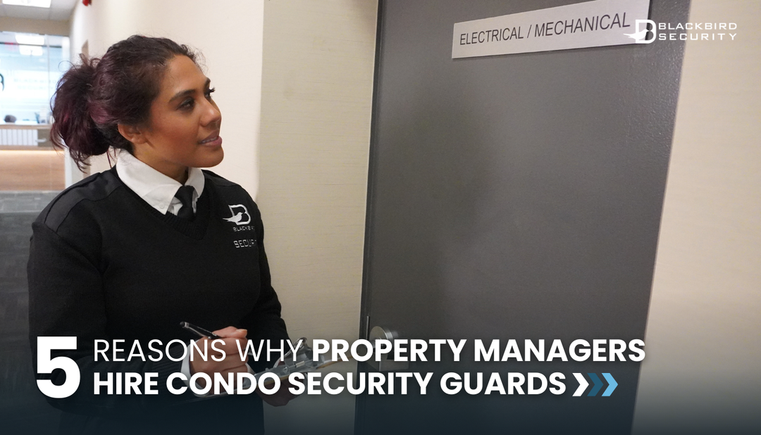 5 Reasons Why Property Managers Hire Condo Security Guards