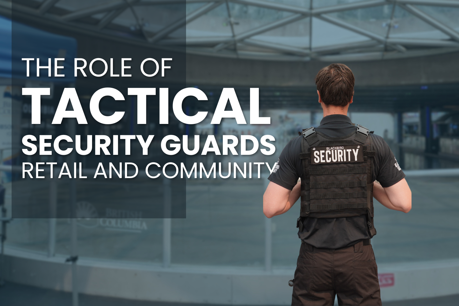Blackbird Security provides tactical security guard services to retail businesses and community programs across Canada